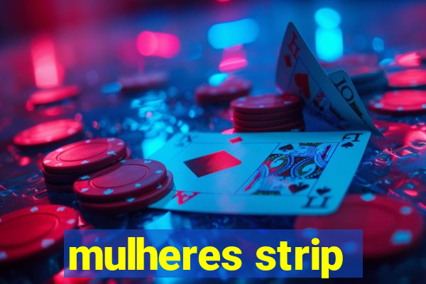 mulheres strip