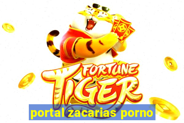 portal zacarias porno