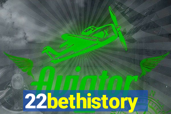 22bethistory