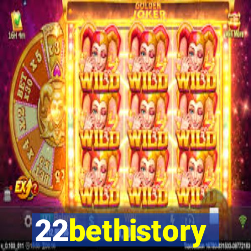 22bethistory