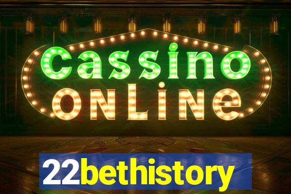 22bethistory