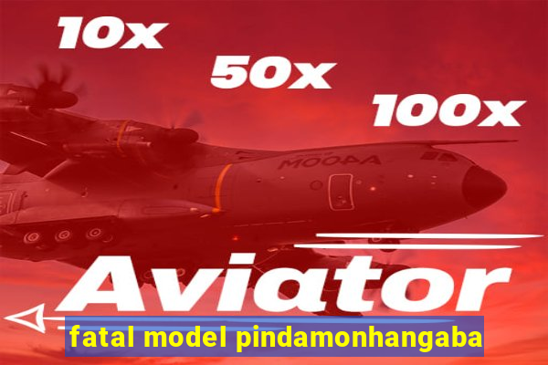 fatal model pindamonhangaba
