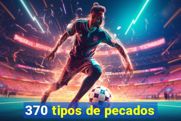 370 tipos de pecados