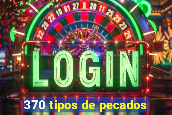 370 tipos de pecados