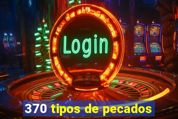 370 tipos de pecados