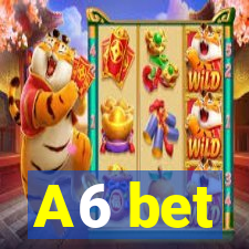 A6 bet