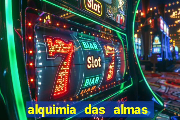 alquimia das almas 3 temporada