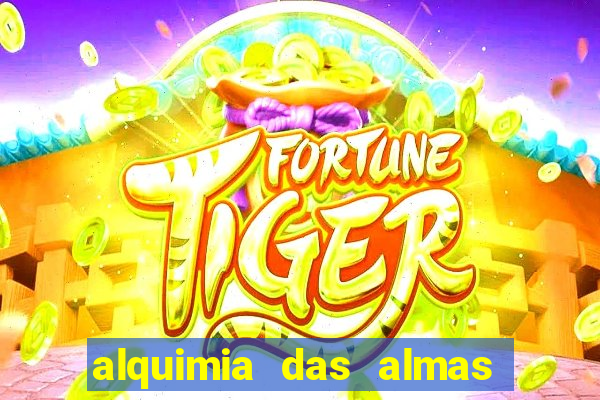 alquimia das almas 3 temporada