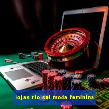lojas rio sul moda feminina