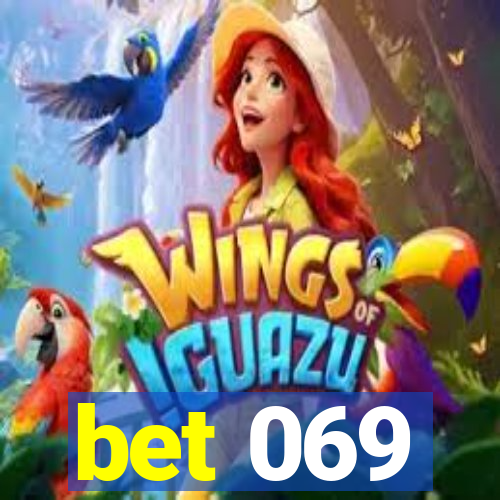 bet 069