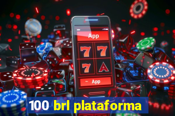 100 brl plataforma