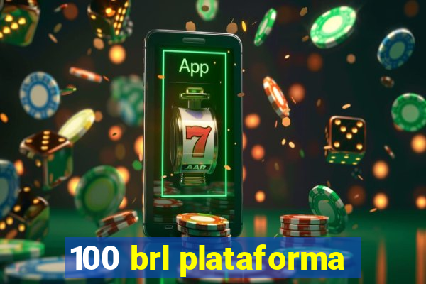 100 brl plataforma