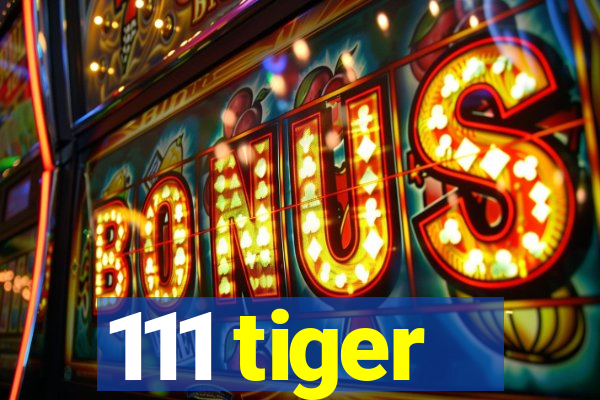 111 tiger