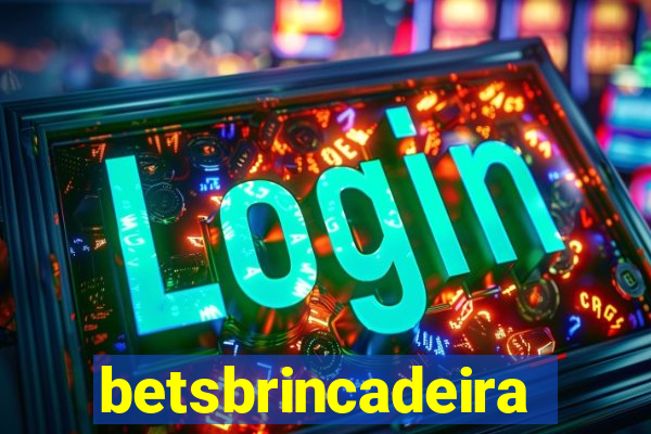 betsbrincadeira