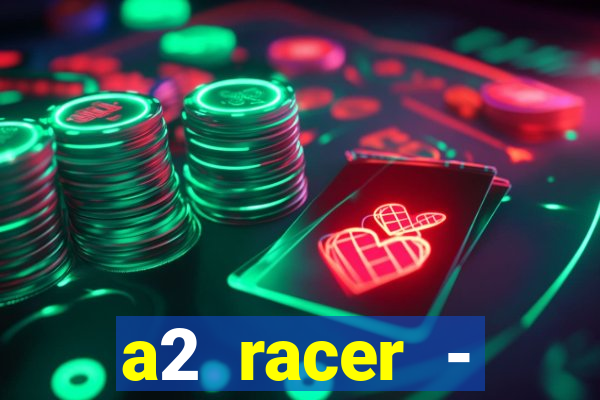 a2 racer - riscando o asfalto filme completo dublado