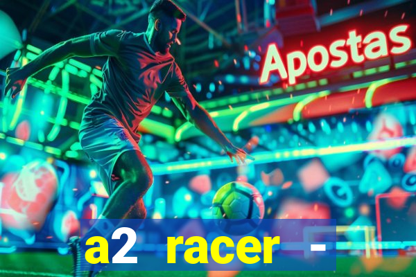 a2 racer - riscando o asfalto filme completo dublado