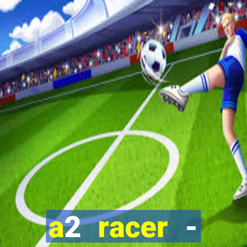 a2 racer - riscando o asfalto filme completo dublado