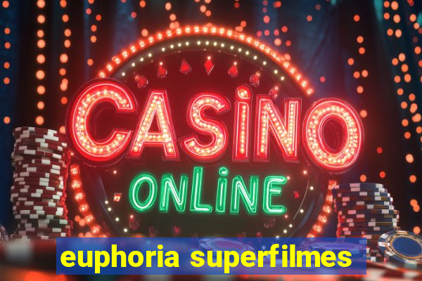 euphoria superfilmes