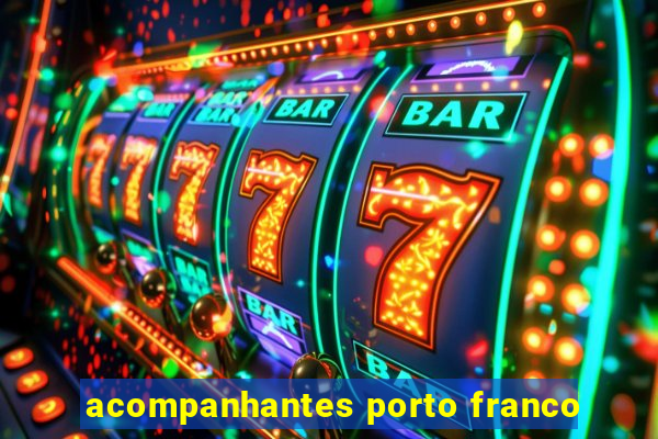 acompanhantes porto franco
