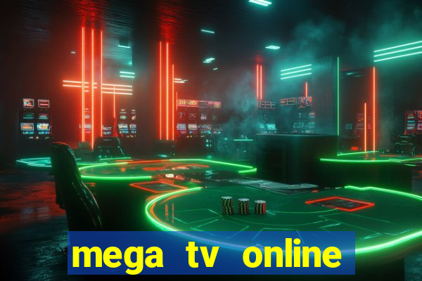 mega tv online gratis futebol ao vivo