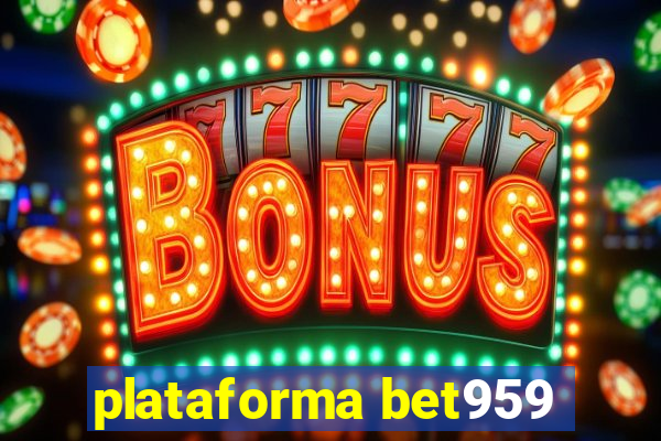 plataforma bet959