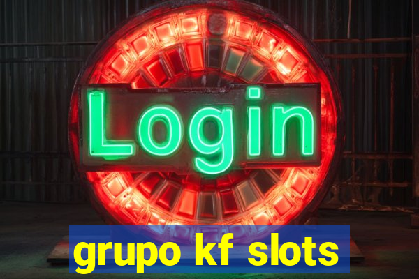 grupo kf slots