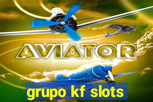 grupo kf slots