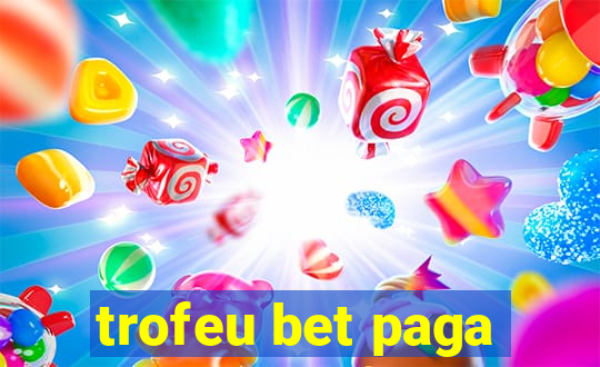 trofeu bet paga