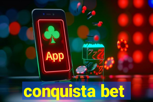conquista bet