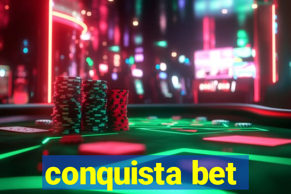 conquista bet