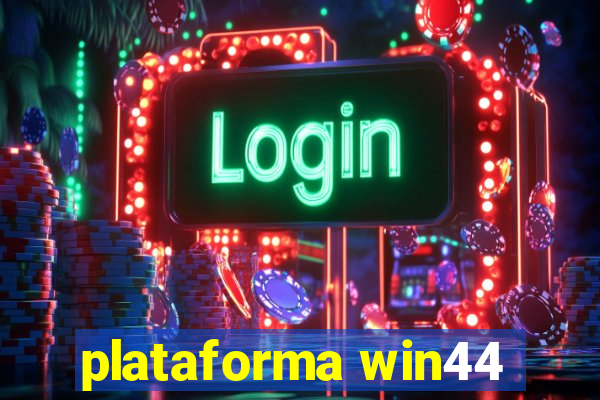 plataforma win44
