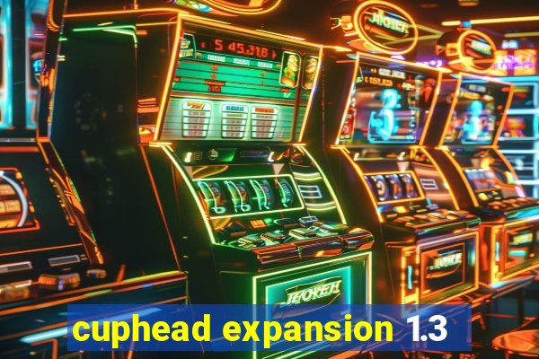 cuphead expansion 1.3