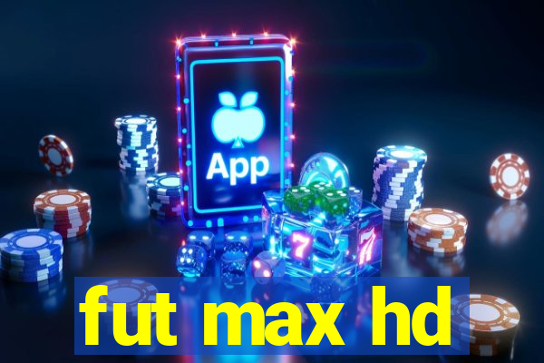 fut max hd