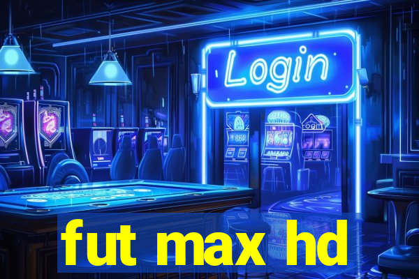 fut max hd