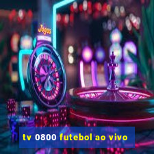 tv 0800 futebol ao vivo