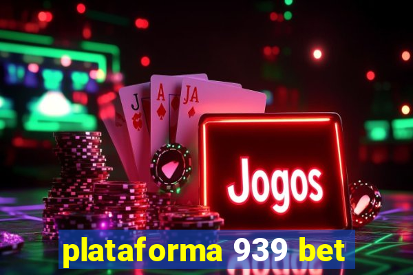plataforma 939 bet
