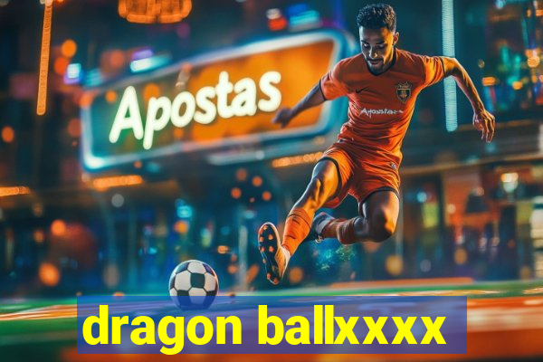 dragon ballxxxx
