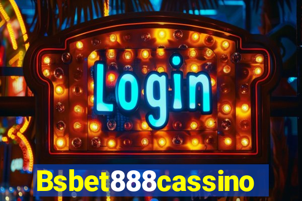 Bsbet888cassino