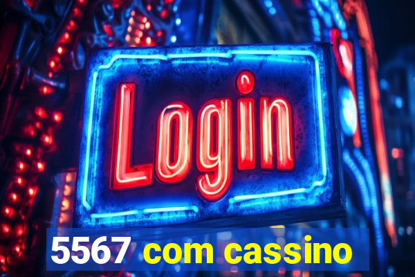 5567 com cassino
