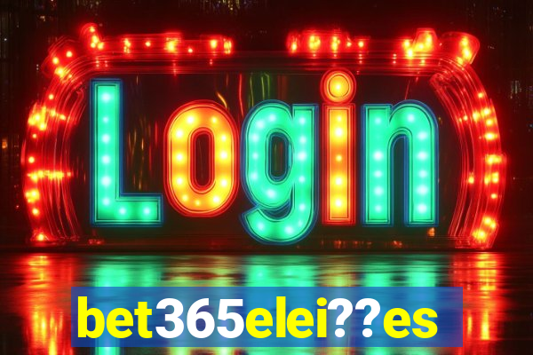 bet365elei??es