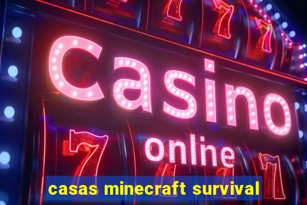 casas minecraft survival