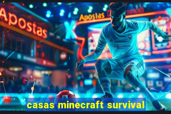 casas minecraft survival