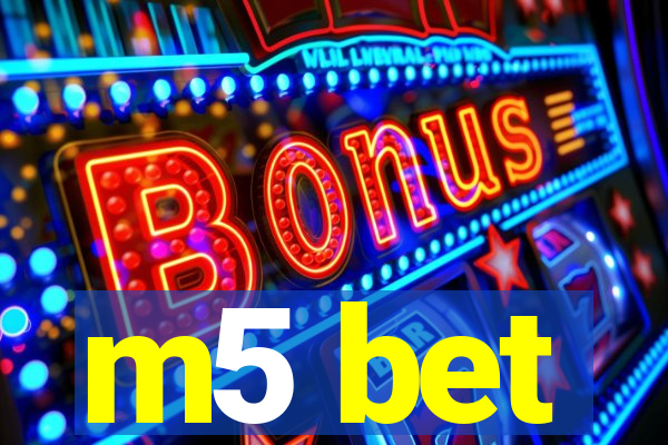 m5 bet