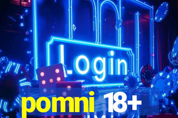 pomni 18+