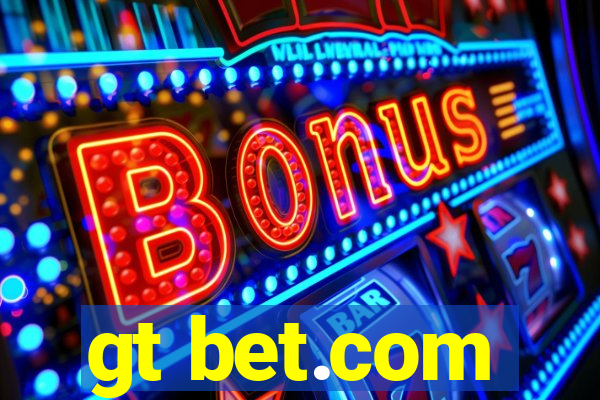 gt bet.com