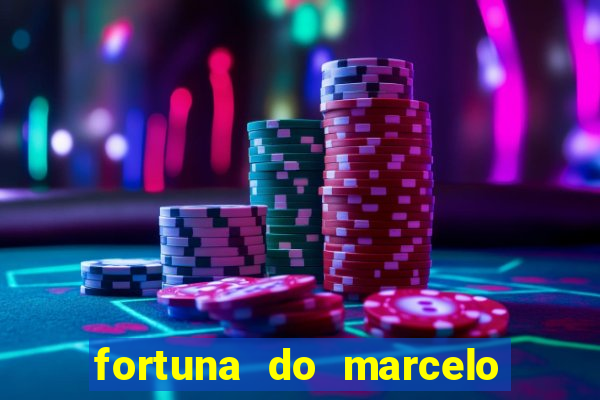 fortuna do marcelo do fluminense