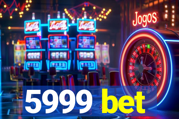 5999 bet