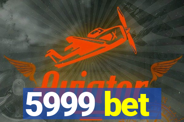 5999 bet