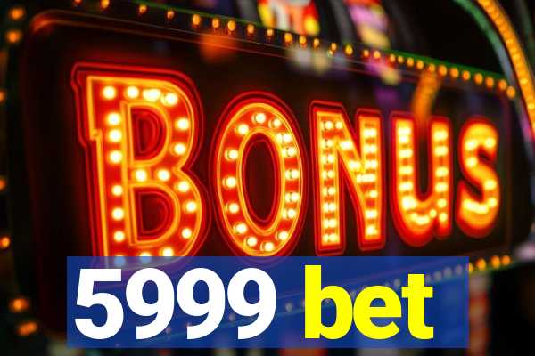 5999 bet