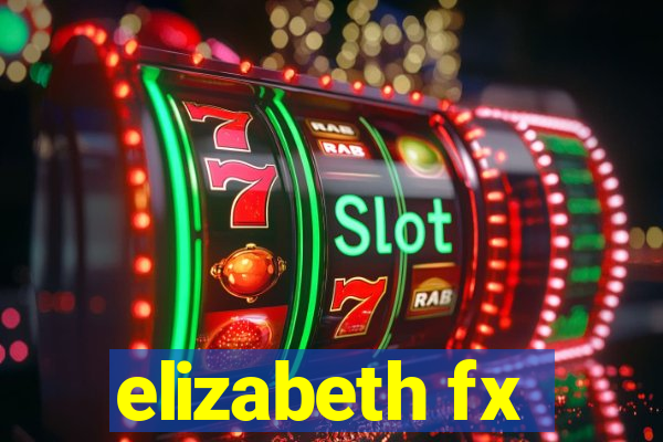 elizabeth fx